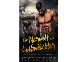 Die Großstadt-Lykaner-Ein Werwolf als Leibwächter