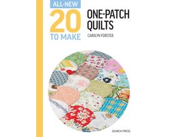 All-New Twenty to Make- All-New Twenty To Make: One-Patch Quilts