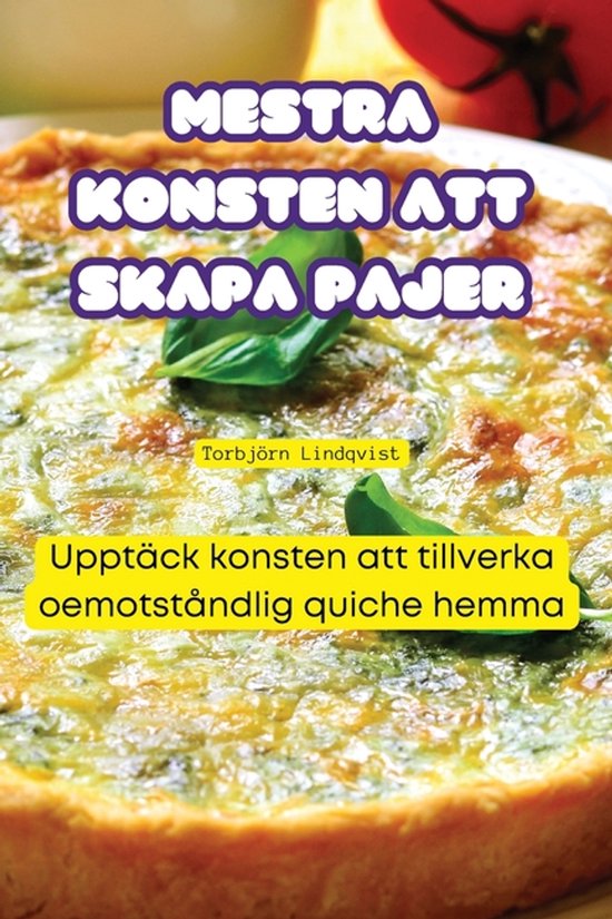 Mestra Konsten Att Skapa Pajer - cover