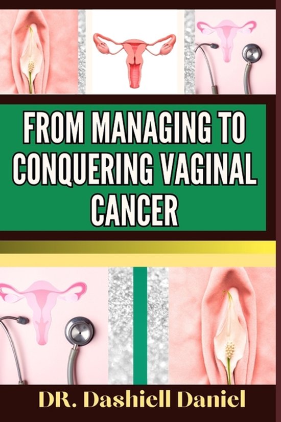 From Managing to Conquering Vaginal Cancer - cover