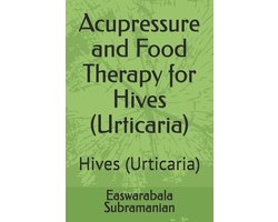 Medical Books for Common People - Part 2- Acupressure and Food Therapy for Hives (Urticaria)
