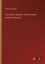 The Sexton's Monitor, and Dorchester Cemetery Memorial