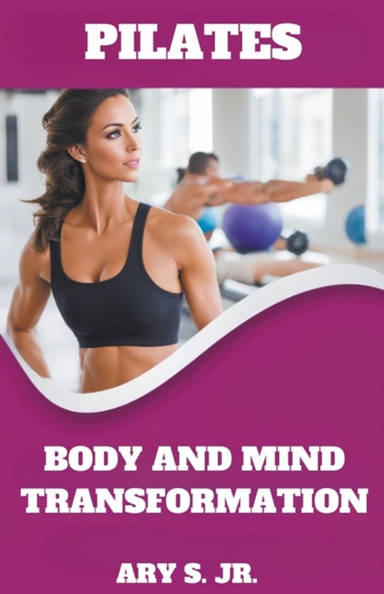 Pilates Body and Mind Transformation - cover