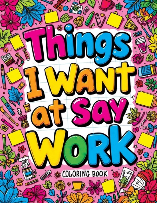 Things I Want to Say at Work Coloring Book - cover