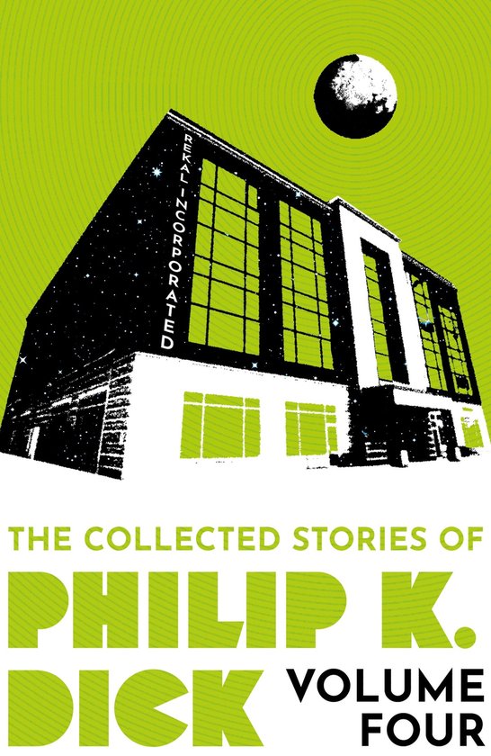The Collected Stories of Philip K. Dick Volume 4 - cover