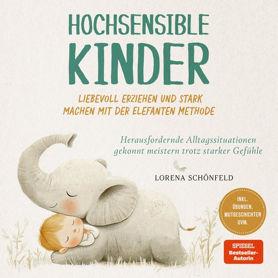 Hochsensible Kinder liebevoll erziehen und stark machen mit  ... - cover
