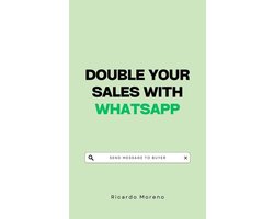 How to Achieve Success 1 - Double Your Sales with WhatsApp