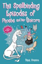 Phoebe and Her Unicorn-The Spellbinding Episodes of Phoebe and Her Unicorn