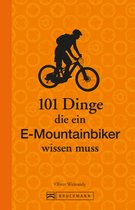 101 Dinge, die ein E-Mountainbiker wissen muss