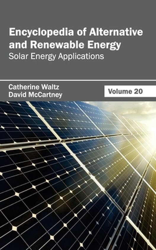 Encyclopedia of Alternative and Renewable Energy: Volume 20 (Solar ...
