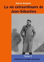 La vie extraordinaire de Jean-Sébastien 2 - La vie extraordinaire de Jean-Sébastien (Tome 2)