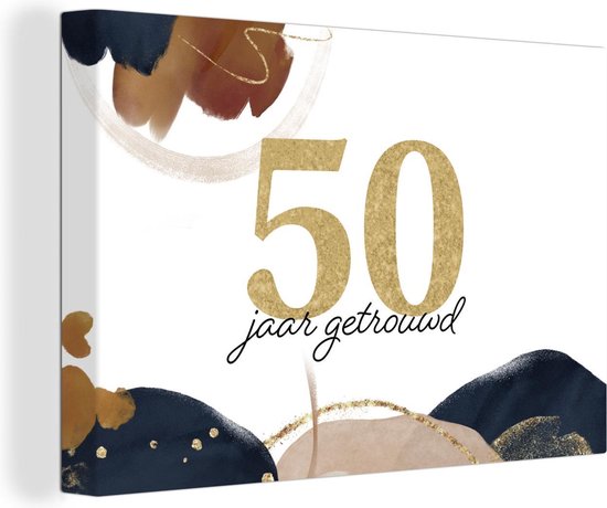 Canvas Schilderij Spreuken - Huwelijk - 50 jaar getrouwd - Quotes - 30x20 cm - Wanddecoratie
