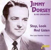 Jimmy Dorsey And His Orchestra - Stop, Look And Listen. The Less Familiar Dorsey (CD)