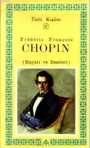 Frederic François Chopin(Hayatı ve Eserleri)Ünlü Kişiler 2
