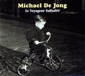 Michael De Jong - Le Voyageur Solitaire (CD)