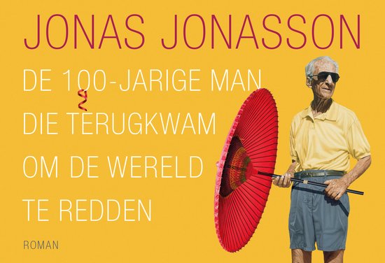 Omslag van De 100-jarige man die terugkwam om de wereld te redden door Jonas Jonasson