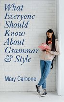 What Everyone Should Know About Grammar and Style