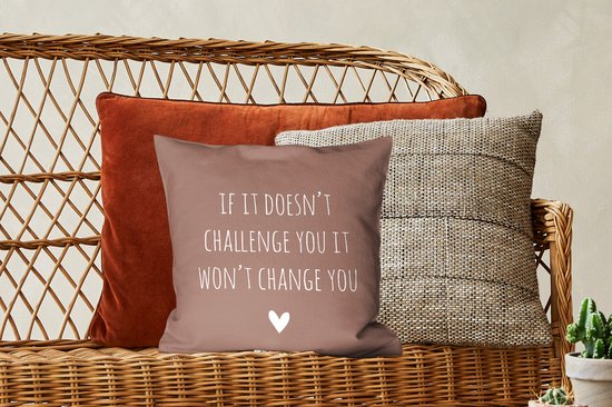 Sierkussen - Citation en anglais Si cela ne vous défie pas, cela ne vous changera pas Fond marron