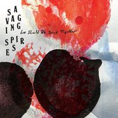 Savaging Spires - We Should Be Dead (LP)