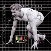 The Pretty Flowers - Why Trains Crash (LP)
