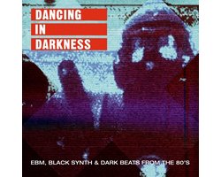 Various Artists - Dancing In Darkness (EBM, Black Synth & Dark Beats From The 80's) (2 LP)