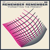 Remember Remember - Forgetting The Present (2 LP)
