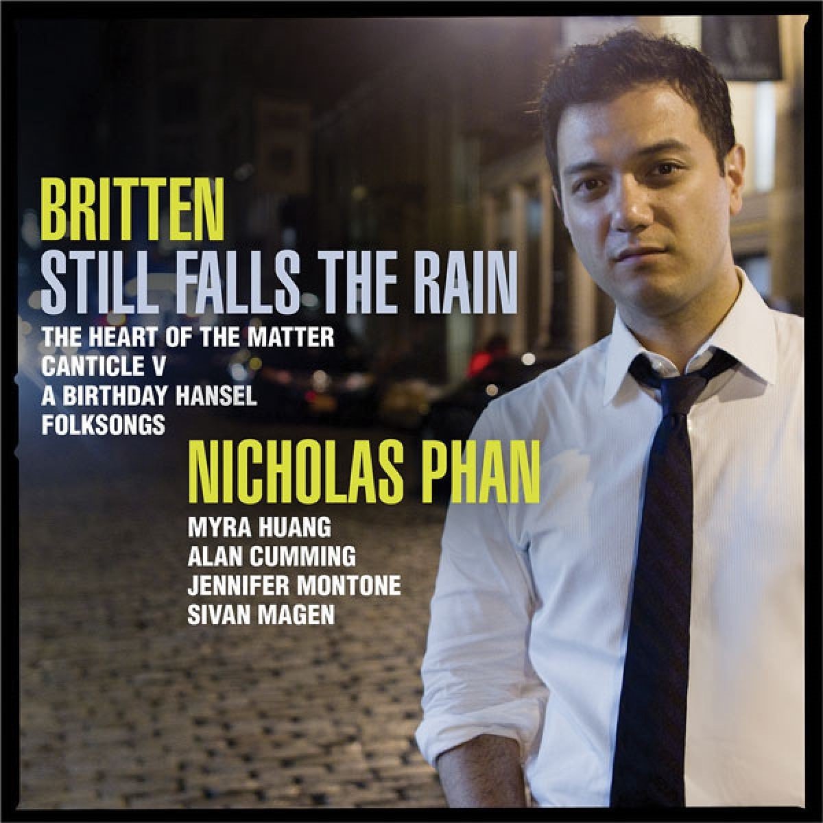 Nicholas Phan, Myra Huang, Alan Cumming - Britten: Still Falls The Rain (CD)