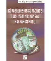 Küreselleşme Sürecinde Türkiye'nin Finansal Kaynak Sorunu