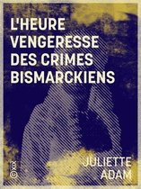 Femmes de lettres - L'Heure vengeresse des crimes bismarckiens