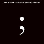 Jana Rush - Painful Enlightenment (2 LP)