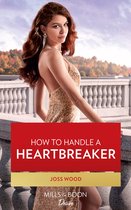 Texas Cattleman's Club: Fathers and Sons 2 - How To Handle A Heartbreaker (Texas Cattleman's Club: Fathers and Sons, Book 2) (Mills & Boon Desire)