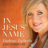 Darlene Zschech - In Jesus Name: A Legacy Of Worship & Fai (CD)