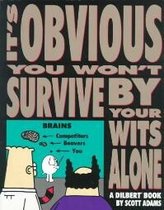 It's Obvious You Won't Survive by Your Wits Alone