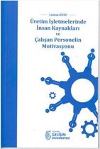 Üretim İşletmelerinde İnsan Kaynakları ve Çalışan