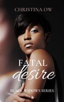 The Black Widows Series 3 - Fatal Desire: The Black Widows Book 3