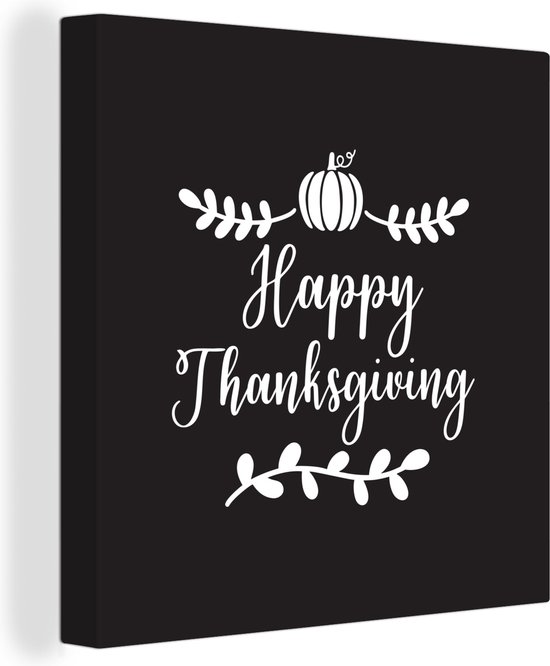 Canvas Schilderij Quote Happy Thanksgiving wanddecoratie feestdagen wit op zwart - 90x90 cm - Wanddecoratie