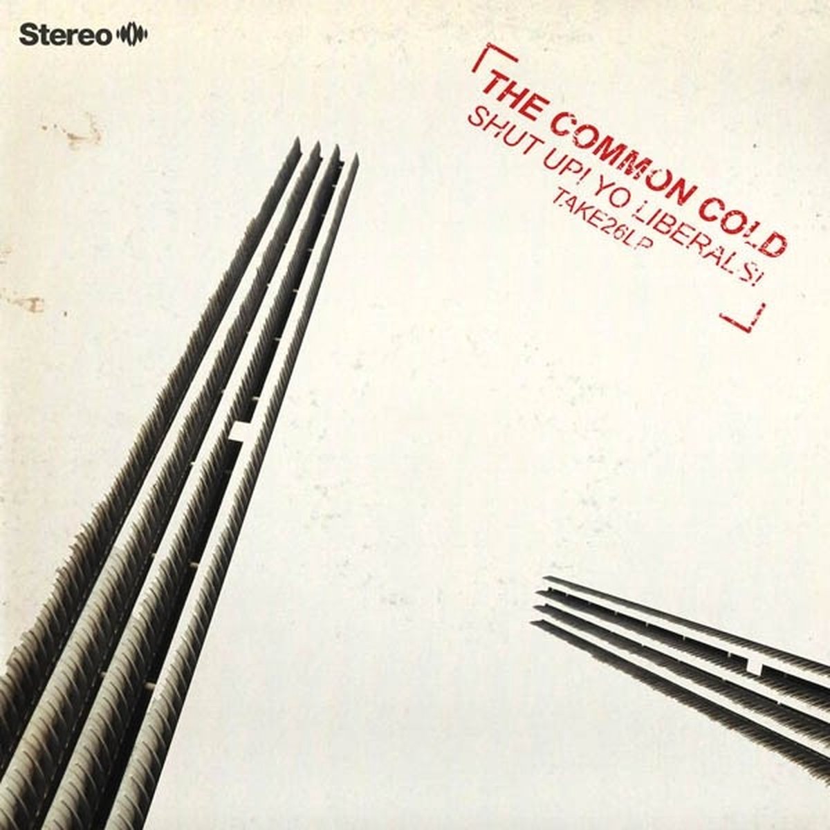 The Common Cold - Shut Up! Yo Liberals! (CD)