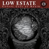 Low Estate - Covert Cult Of Death (CD)