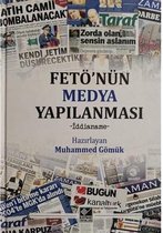 Fetö'nün Medya Yapılanması İddianame