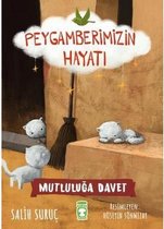 Mutluluğa Davet   Peygamberimizin Hayatı 8