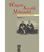 Hayatı Sevdik Yılmadık