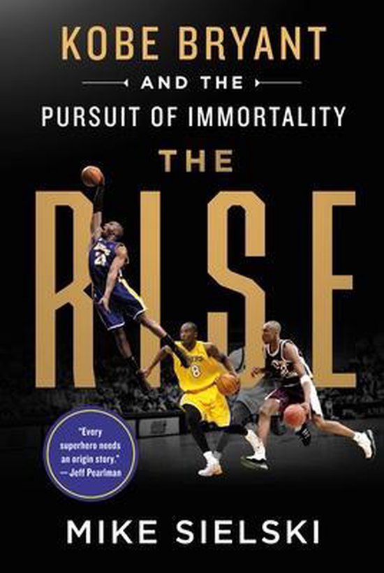 The Rise: Kobe Bryant and the Pursuit of Immortality - cover