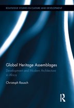 Routledge Studies in Culture and Development - Global Heritage Assemblages