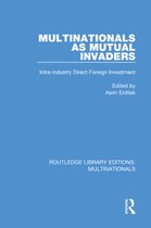Routledge Library Editions: Multinationals - Multinationals as Mutual Invaders