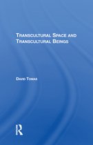 Transcultural Space And Transcultural Beings