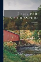 Records of Southhampton; a Brief Account of Some of the Borough Documents