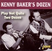 Kenny Baker's Dozen - Play Not Quite Two Dozen (CD)