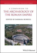 A Companion to the Archaeology of the Roman Empire