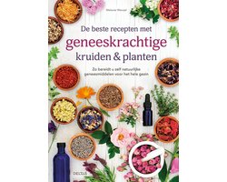 De beste recepten met geneeskrachtige kruiden & planten