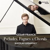 Nikolai Lugansky - Franck Preludes Fugues & Chorals (CD)